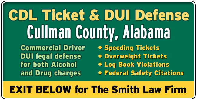 Cullman or Cullman County, Alabama CDL Lawyer: DUI and Tickets The Smith Law Firm | Commercial Driver License Legal Defense