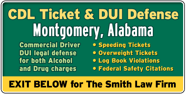 Montgomery or Montgomery County, Alabama CDL Lawyer: DUI and Tickets The Smith Law Firm | Commercial Driver License Legal Defense